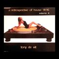 A Retrospective Of House 91 - 96 Tony De Vit