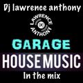 dj lawrence anthony garage house in the mix