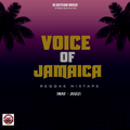 DJ DOTCOM PRESENTS VOICE OF JAMAICA REGGAE MIXTAPE (MAY - 2022)