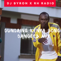 DUNDAING KENYA,BONGO AFROBEAT SONGS MIX - DJ BYRON X RH RADIO