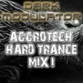 AGGROTECH / HARD TRANCE Mix I From DJ DARK MODULATOR