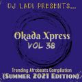Okada Xpress - vol 38 (Afrobeats Summer 2021)