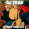 DJ Tron Ultimate Funk Mix 2