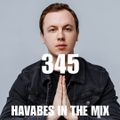 Havabes In The Mix - Episode 345 (Andrew Rayel Special)
