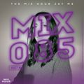 The Mix Hour Mixed By Jay Me (Mix 085)