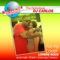 Notorious DJ Carlos - Automatic Riddim Extended Version LOVERS ROCK FOR MY WIFE OUR ENGAGEMENT YEAR