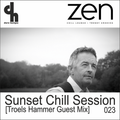 Sunset Chill Session 023 [TROELS HAMMER GUEST MIX] (Zen Fm Belgium)