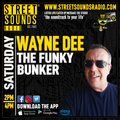 The Funky Bunker with Wayne Dee on Street Sounds Radio 1400-1600 27/04/2024
