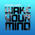 Cosmic Gate - Wake Your Mind 391