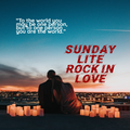 Sunday Lite Rock In Love (February 7, 2021)