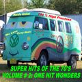 SUPER HITS OF THE 70'S VOLUME # 2: ONE HIT WONDERS: NERDS UNITE, WE LOVE CORNY MUSIC (HIGH FRUCTOSE)