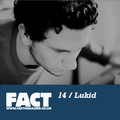 FACT Mix 14: Lukid