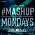 #MondayMashup mixed by Joe Reece