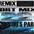 Remix Project Short Mix's Vol.22 70's 80's 90's Parte 10
