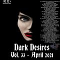 Dark Desires Vol. 33 - April 2021