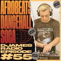 Afrobeats, Dancehall & Soca // DJames Radio Episode 55