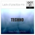 Lack of practice mix (TECHNO) Oct21,2018