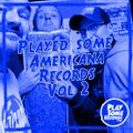Played some Americana records Vol. 2 | 18.10.2022