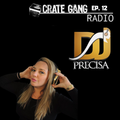 Crate Gang Radio Ep. 12: DJ Precisa