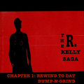 The R Kelly Saga - Chapter 1: Rewind To Dat Bump-N-Grind