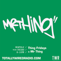 Thing Fridays - Mr Thing ~ 19.01.24 #live