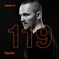 UNION 77 PODCAST EPISODE № 119 BY OPUTIN