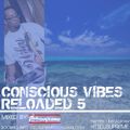 Conscious Vibes Reloaded 5