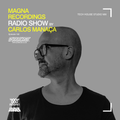 Magna Recordings Radio Show by Carlos Manaça 122 | Tech House Studio Mix