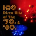 100 Disco Hits of the '70s & '80s