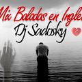 Mix Baladas En Ingles By Dj Sadosky