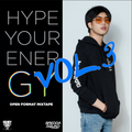 HYPE YOUR ENERGY VOL.3 [OPEN FORMAT]