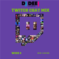 DJ DEE! - Twitch Chat Mix Week 6 (05/02-11/02/2021)