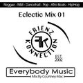 Sat 18th May 2019 New Music!!! New Mix!!! The ECLECTIC MIX 01 Everybody Music
