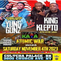 Yung Gunz vz King Klepto 2023 - Atomic War Clash  - Nov 4th - Guvnas Copy
