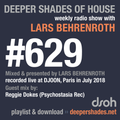 Deeper Shades Of House #629 w/ exclusive guest mix by REGGIE DOKES