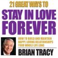21 Great Ways to Stay in Love Forever by Brian Tracy Summary