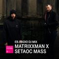 DJ MIX: MATRIXXMAN X SETAOC MASS