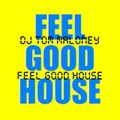 DJ Tom Maloney Feel Good House