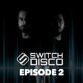 Switch Disco - Episode 2