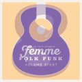 The Trippy Sound of Femme Folk Funk Vol 8