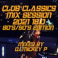 Club Classics Mix Session 2021 18.0 80's & 90's Edition