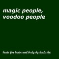magic people, voodoo people