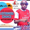 LISTERNERS CHOICE 6 - CLUB STYLE AFRO -DIVERSITY - DJ SUBZERO THE MUSICAL PUNISHER