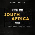 BEST OF SOUTH AFRICA 2020-DJ JUNIOR[Amapiano, House, Kwaito, Remixes]