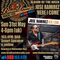 The Blues Lounge Radio Show May 31st 2020- Two Hours of Great Blues - Album of the Week Jose Ramirez