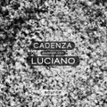 Luciano @ Cadenza Podcast 001 (04.01.2012) (source)