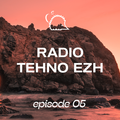 Tehno Ezh Radio ep. 05
