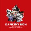 DJ Filthy Rich Presents Northern Touch Vol 1:  90's Canadian Hip Hop Classics