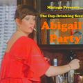 Mixtape Presents The Day-Drinking Sessions: Abigail's Party