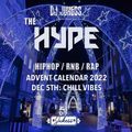 #TheHype22 - The Advent Calendar 2022: Chill Vibes- Dec 5th 2022 - instagram: DJ_Jukess